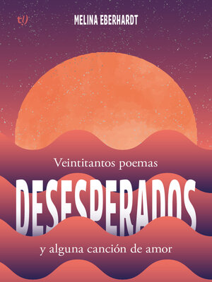 cover image of Veintitantos poemas desesperados y alguna canción de amor